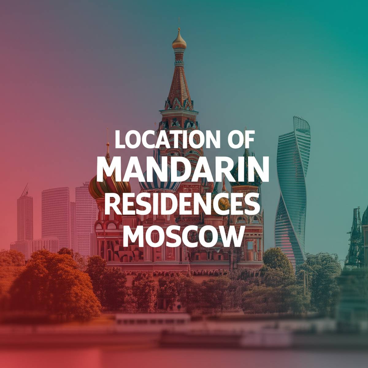 موقعیت هتل مندرین رزیدنس مسکو