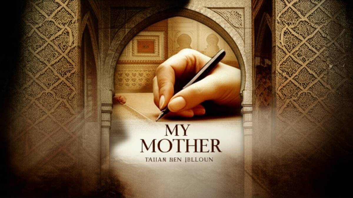 خلاصه کتاب درباره مادرم (طاهر بن جلون): کاملترین بررسی